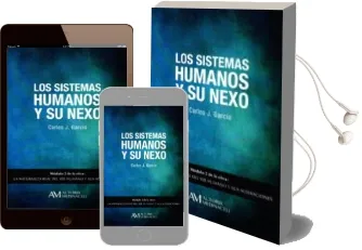 Descargar AudioLibro Los Sistemas Humanos y su Nexo de Carlos J. Garcia Cosin año 2015