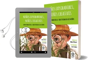 Descargar AudioLibro Niños Exploradores, Niños Creativos: Como Fomentar la Creatividad en los Niños de Guzman Lopez Bayarri año 2015