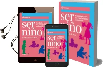 Descargar AudioLibro Ser Niño: Cuidados para un Crecimiento Saludable de Eulalia Torras De Bea año 2015