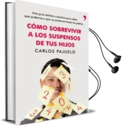 Descargar AudioLibro Como Sobrevivir a los Suspensos de tus Hijos de Carlos Pajuelo año 2015