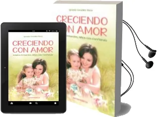 Descargar AudioLibro Creciendo con Amor: Adultos Presentes. Niños con Confianza de Ignacia Gonzalez Rena año 2015