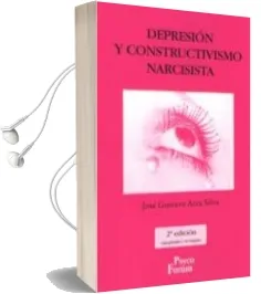 Descargar AudioLibro Depresion y Constructivismo Narcisista (Edicion 2015) de Jose Arca Silva año 2015