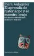 AudioLibro El Aprendiz de Historiador y el Maestro Brujo (2ª Ed.) de Piera Aulagnier