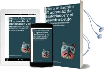 Descargar AudioLibro El Aprendiz de Historiador y el Maestro Brujo (2ª Ed.) de Piera Aulagnier año 2015