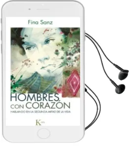 Descargar AudioLibro Hombres con Corazon: Hablando en la Segunda Mitad de la Vida de Fina Sanz Ramon año 2015