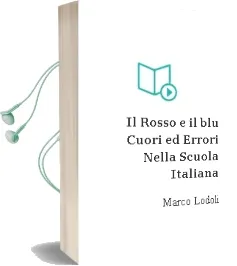 Descargar AudioLibro Il Rosso e il Blu: Cuori ed Errori Nella Scuola Italiana de Marco Lodoli año 2015