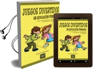 Descargar AudioLibro Juegos Divertidos en Educacion Primaria: Para Desarrollar la Observacion, la Memoria, la Reflexion, el Ingenio de Francine Boisvert año 2015