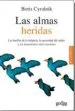 AudioLibro Las Almas Heridas: Las Huellas de la Infancia, la Necesidad del Relato y los Mecanismos de la Memoria de Boris Cyrulnik