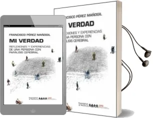 Descargar AudioLibro Mi Verdad: Reflexiones y Experiencias de una Persona con Paralisis Cerebral de Francis Perez Mañogil año 2015
