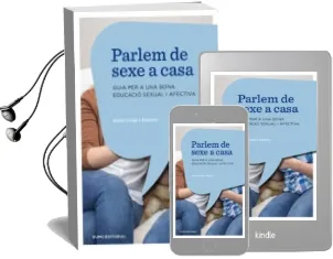 Descargar AudioLibro Parlem de Sexe a Casa_Guia per a una Bona Educacio Sexual i Afectiva de Elena Crespi año 2015