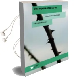 Descargar AudioLibro Una Espina en la Carne. Psicoanalisis y Creatividad de Lola Lopez Mondejar año 2015