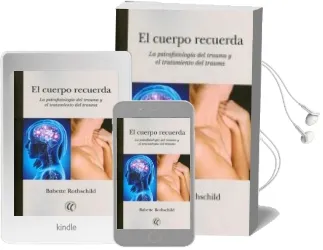 Descargar AudioLibro El Cuerpo Recuerda: La Psicologia del Trauma y el Tratamiento del Trauma de Babette Rothschild año 2015