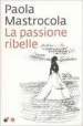 AudioLibro La Passione Ribelle de Paola Mastrocola