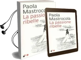 Descargar AudioLibro La Passione Ribelle de Paola Mastrocola año 2015