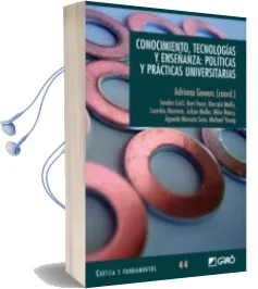 Descargar AudioLibro Conocimiento Tecnologias y Enseñanza: Politicas y Practicas Unive Rsitarias de Adriana Gewerc Barujel año 2015