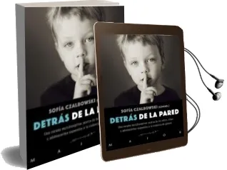 Descargar AudioLibro Detras de la Pared: Una Mirada Multidisciplinar Acerca de los Niños, Niñas y Adolescentes Eexpuestos a la Violencia de Genero de Sofia Czalbowski año 2015