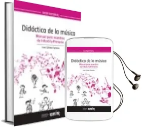 Descargar AudioLibro Didactica de la Musica: Manual para Maestros de Infantil y Primaria de Juan Gomez Espinosa año 2015