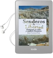 Descargar AudioLibro (I.B.D.) Senderos de Libertad: Pedagogia en Valles y Cumbres Pirenaicas de Josep Cartaña Pons año 2015
