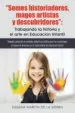 AudioLibro (I.B.D.) Somos Historiadores, Magos Artistas y Descubridores: Trabajando la Historia y el Arte en Educacion Infantil de Susana Martin De La Sierra