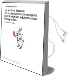 Descargar AudioLibro La Lectura Literaria en los Procesos de Acogida e Inclusion de ad Olescentes Inmi de Virginia Calvo Valios año 2015