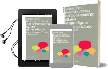 Descargar AudioLibro Del Pensamiento Clinico al Paradigma Contemporaneo de Andre Green año 2015