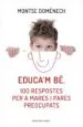 AudioLibro Educa m bé. 100 Respostes per a Mares i Pares Preocupats de Montse Domenech