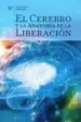 AudioLibro El Cerebro y la Anatomia de la Liberacion de Varios Autores