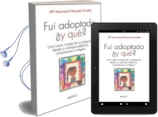 Descargar AudioLibro Fui Adoptado ¿Y que? de Maria Assumpcio Roqueta Sureda año 2015