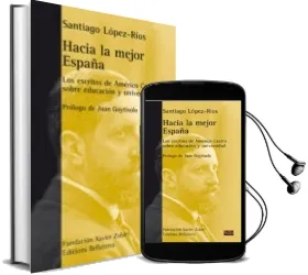 Descargar AudioLibro Hacia la Mejor España: Los Escritos de Americo Castro Sobre Educacion y Universidad de Santiago Lopez Rio año 2015