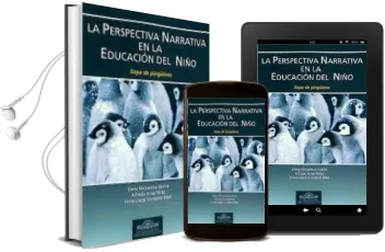 Descargar AudioLibro La Perspectiva Narrativa en la Educacion del Niño: Sopa de Pingüinos de Inmaculada; Arias Pérez, Alfredo; Michelena García, Elena González Báez año 2015