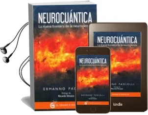Descargar AudioLibro Neurocuantica: La Nueva Frontera de la Neurociencia de Ermanno Paolelli año 2015