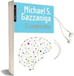 Descargar AudioLibro El Cerebro Etico de Michael S. Gazzaniga año 2015