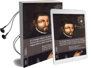 Descargar AudioLibro El Colegio Menor de las Santas Justa y Rufina de la Universidad de Alcala en los Siglos Xvii y Xviii: Estudio Institucional de Manuel Casado Arbonies año 2015