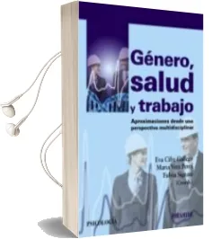 Descargar AudioLibro Genero, Salud y Trabajo: Aproximaciones desde una Perspectiva Multidisciplinar de Eva Cifre Gallego año 2015