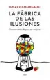 AudioLibro La Fabrica de las Ilusiones: Conocernos mas para ser Mejores de Ignacio Morgado Bernal