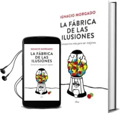 Descargar AudioLibro La Fabrica de las Ilusiones: Conocernos mas para ser Mejores de Ignacio Morgado Bernal año 2015