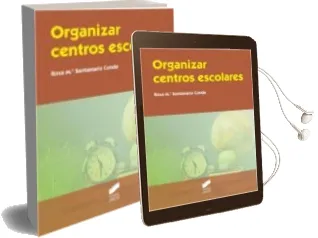 Descargar AudioLibro Organizar Centros Escolares de Rosa Mª (Coords.) Santamaria Conde año 2015
