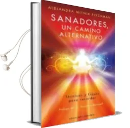 Descargar AudioLibro Sanadores, un Camino Alternativo: Tecnicas y Frases para Recordar de Alejandra Mitnik Fischman año 2015