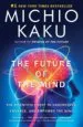 AudioLibro The Future of the Mind: The Scientific Quest to Understand, Enhance and Empower the Mind de Varios Autores