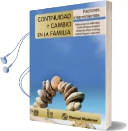 Descargar AudioLibro Continuidad y Cambio en la Familia. Factores Intervinientes de Mirna Garcia Mendez año 2015