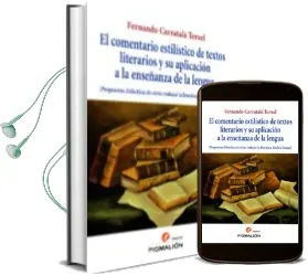 Descargar AudioLibro El Comentario Estilistico de Textos Literarios y su Aplicacion a la Enseñanza de la Lengua de Fernando Carratala Teruel año 2015