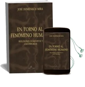 Descargar AudioLibro En Torno al Fenomeno Humano Reflexiones Humanistas y Cientificas iii de Jose Domenech Mira año 2015