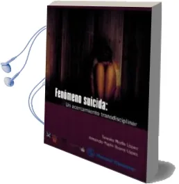 Descargar AudioLibro Fenomeno Suicida: Un Acercamiento Transdisciplinar de Teresita Morfin Lopez año 2015
