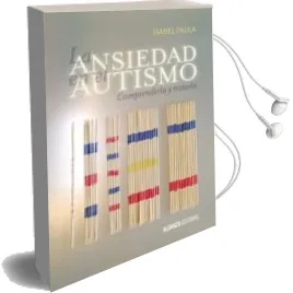 Descargar AudioLibro La Ansiedad en el Autismo: Comprenderla y Tratarla de Isabel Paula año 2015