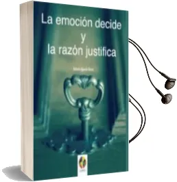 Descargar AudioLibro La Emocion Decide y la Razon Justifica de Roberto Romo Aguado año 2015