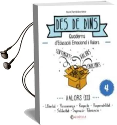 Descargar AudioLibro Valors (Ii): Des de Dins 4 (Llibertat-Perseverança-Resp.-Respons. -Solidaritat-Superacio-Tolerancia) de Noemi Fernandez Selva año 2015