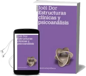 Descargar AudioLibro Estructuras Clinicas y Psicoanalisis (2ª Ed.) de Joel Dor año 2015