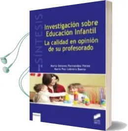 Descargar AudioLibro Investigacion Sobre Educacion Infantil: La Calidad en Opinion de su Profesorado de Maria Dolores Fernandez Perez año 2015