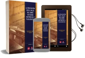 Descargar AudioLibro La Educacion en el Valle del Ebro: Estudios Historicos y Filologicos de Aurora Martinez Ezquerro año 2015