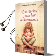 Descargar AudioLibro 10 Criterios para Leer Reflexivamente de Jose Angel Lopez Herrerias año 2015